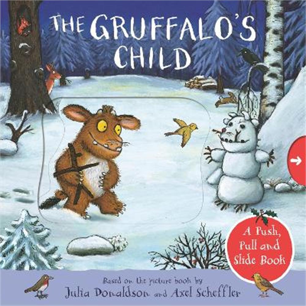 The Gruffalo's Child: A Push, Pull and Slide Book - Julia Donaldson
